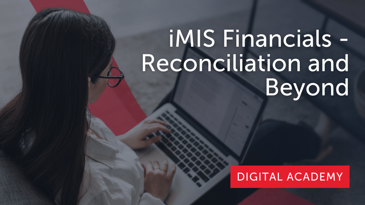 iMIS Financials - Reconciliation and Beyond